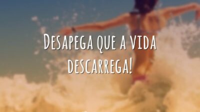 Desapega que a vida descarrega!