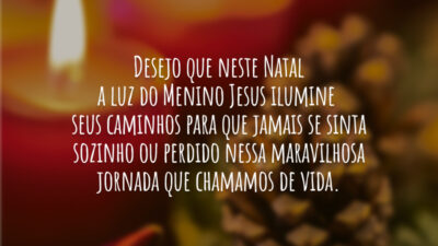 Que a luz do menino Jesus ilumine…