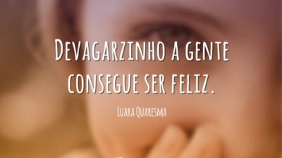 Aos poucos, somos felizes