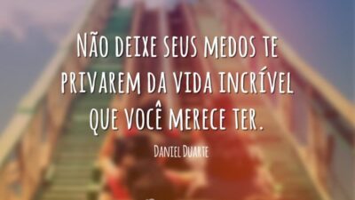 Queira ter uma vida maravilhosa