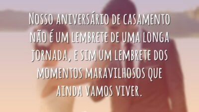 Nosso aniversário de casamento não é um lembrete de uma longa jornada,&hellip;