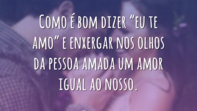 Como é bom dizer “eu te amo” e enxergar nos olhos da&hellip;