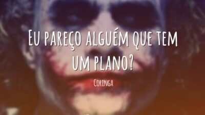 Eu pareço alguém que tem um plano?