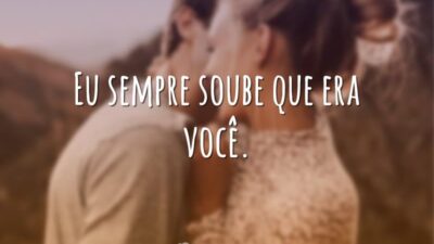 Eu sempre soube que era você.