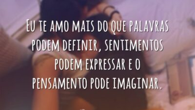 Eu te amo mais do que palavras podem definir, sentimentos podem expressar&hellip;