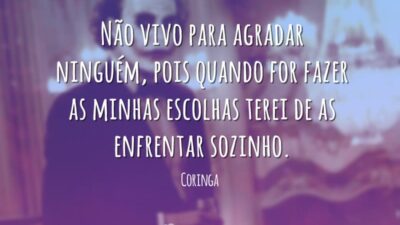 Não vivo para agradar ninguém, pois quando for fazer as minhas escolhas&hellip;