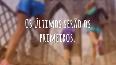 Os últimos serão os primeiros.