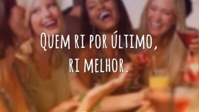 Quem ri por último, ri melhor.