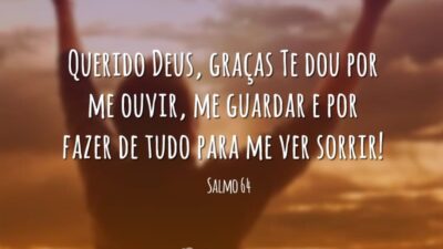 Querido Deus, graças Te dou por me ouvir, me guardar e por&hellip;