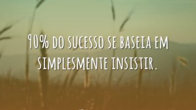 Simplesmente insista