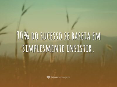 Simplesmente insista