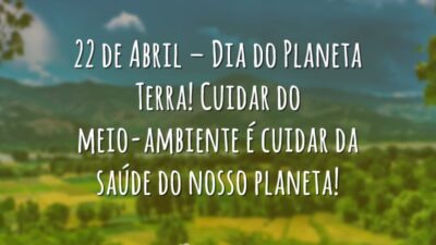 22 de Abril – Dia do Planeta Terra! Cuidar do meio-ambiente é&hellip;