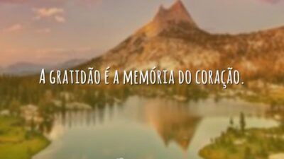 A gratidão é a memória do coração.