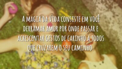 A magia da vida consiste em você derramar amor por onde passar&hellip;