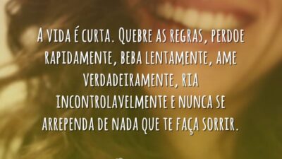 A vida é curta. Quebre as regras, perdoe rapidamente, beba lentamente, ame&hellip;