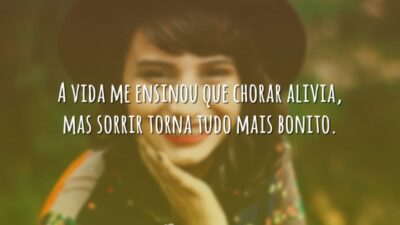 A vida me ensinou que chorar alivia, mas sorrir torna tudo mais&hellip;