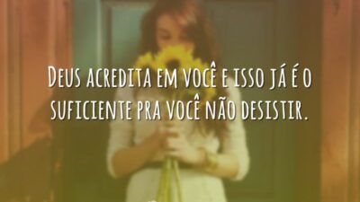 Deus acredita em você