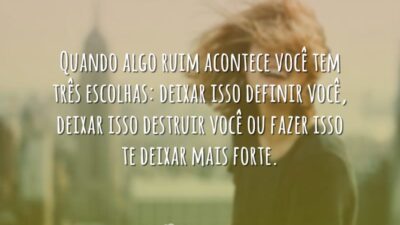 Você tem três escolhas