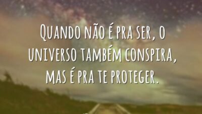 O universo também conspira