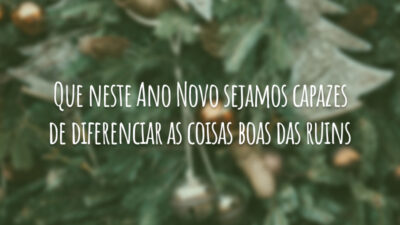 Que neste Ano Novo sejamos capazes de diferenciar as coisas boas das&hellip;