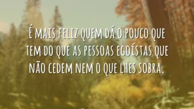 É mais feliz quem dá o pouco que tem do que as&hellip;