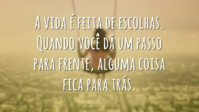 A vida é feita de escolhas. Quando você dá um passo para&hellip;