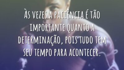 Às vezes a paciência é tão importante quanto a determinação, pois tudo&hellip;