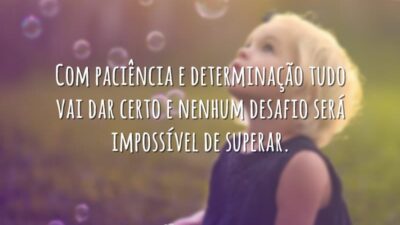 Com paciência e determinação tudo vai dar certo e nenhum desafio será&hellip;