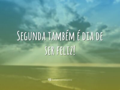 É dia de ser feliz