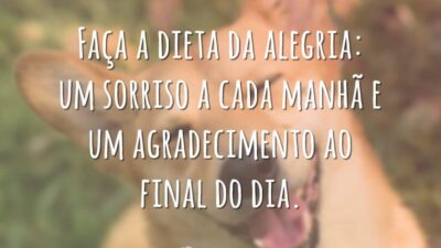 Faça a dieta da alegria: um sorriso a cada manhã e um&hellip;