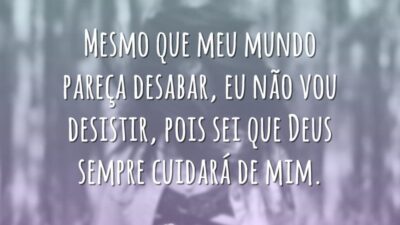 Mesmo que meu mundo pareça desabar, eu não vou desistir, pois sei&hellip;