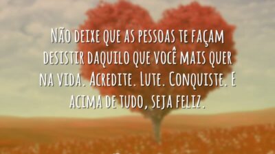 Não deixe que as pessoas te façam desistir daquilo que você mais&hellip;