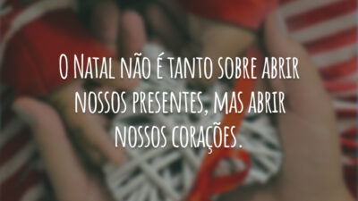 Abra o seu coração nesse Natal