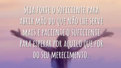Seja forte o suficiente para abrir mão do que não lhe serve&hellip;