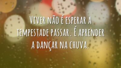 Viver não é esperar a tempestade passar. É aprender a dançar na&hellip;