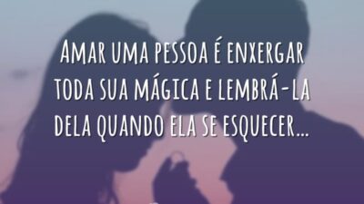 Amar uma pessoa é enxergar toda sua mágica e lembrá-la dela quando&hellip;