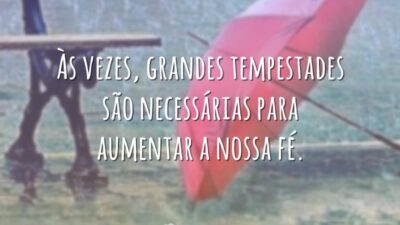 Grandes tempestades são necessárias