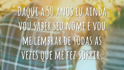 Daqui a 50 anos eu ainda vou saber seu nome e vou&hellip;