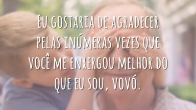 Eu gostaria de agradecer pelas inúmeras vezes que você me enxergou melhor&hellip;
