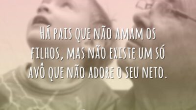Há pais que não amam os filhos, mas não existe um só&hellip;