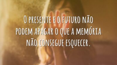 O presente e o futuro não podem apagar o que a memória&hellip;