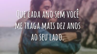 Que cada ano sem você me traga mais dez anos ao seu&hellip;