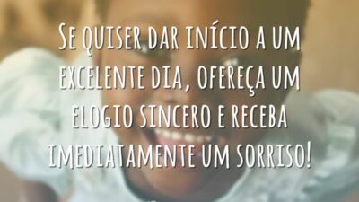 Se quiser dar início a um excelente dia, ofereça um elogio sincero&hellip;