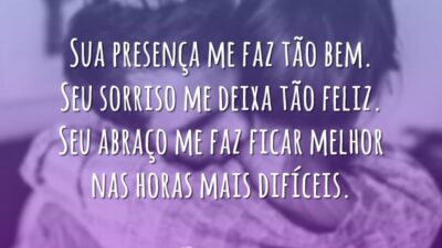 Sua presença me faz tão bem. Seu sorriso me deixa tão feliz.&hellip;