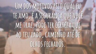 Um dos motivos pelo qual eu te amo, é a segurança que&hellip;