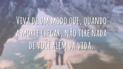 Viva de um modo que