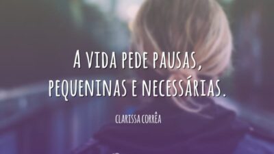 A vida pede pausas