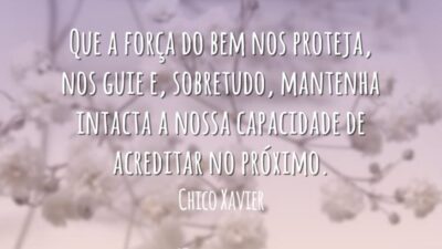 Que a força do bem nos proteja
