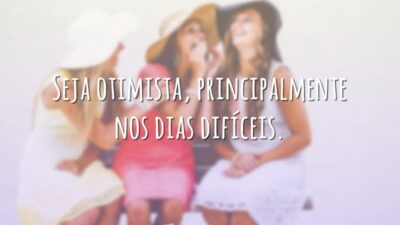 Seja otimista