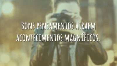 Bons pensamentos atraem